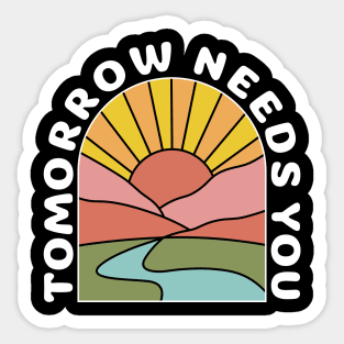 Tomorrow needs you Sticker